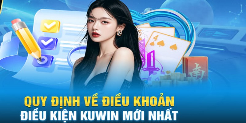 Những quy định tiến hành nạp/rút tại KUWIN cần biết