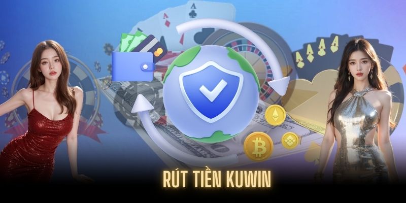 Khách hàng tuân thủ đúng quy định rút tiền KUWIN